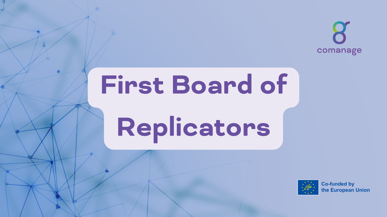 COMANAGE First Board of Replicators